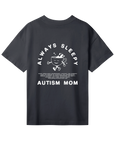 Always Sleepy Autism Mom - Women’s T-shirt oversized fit — back