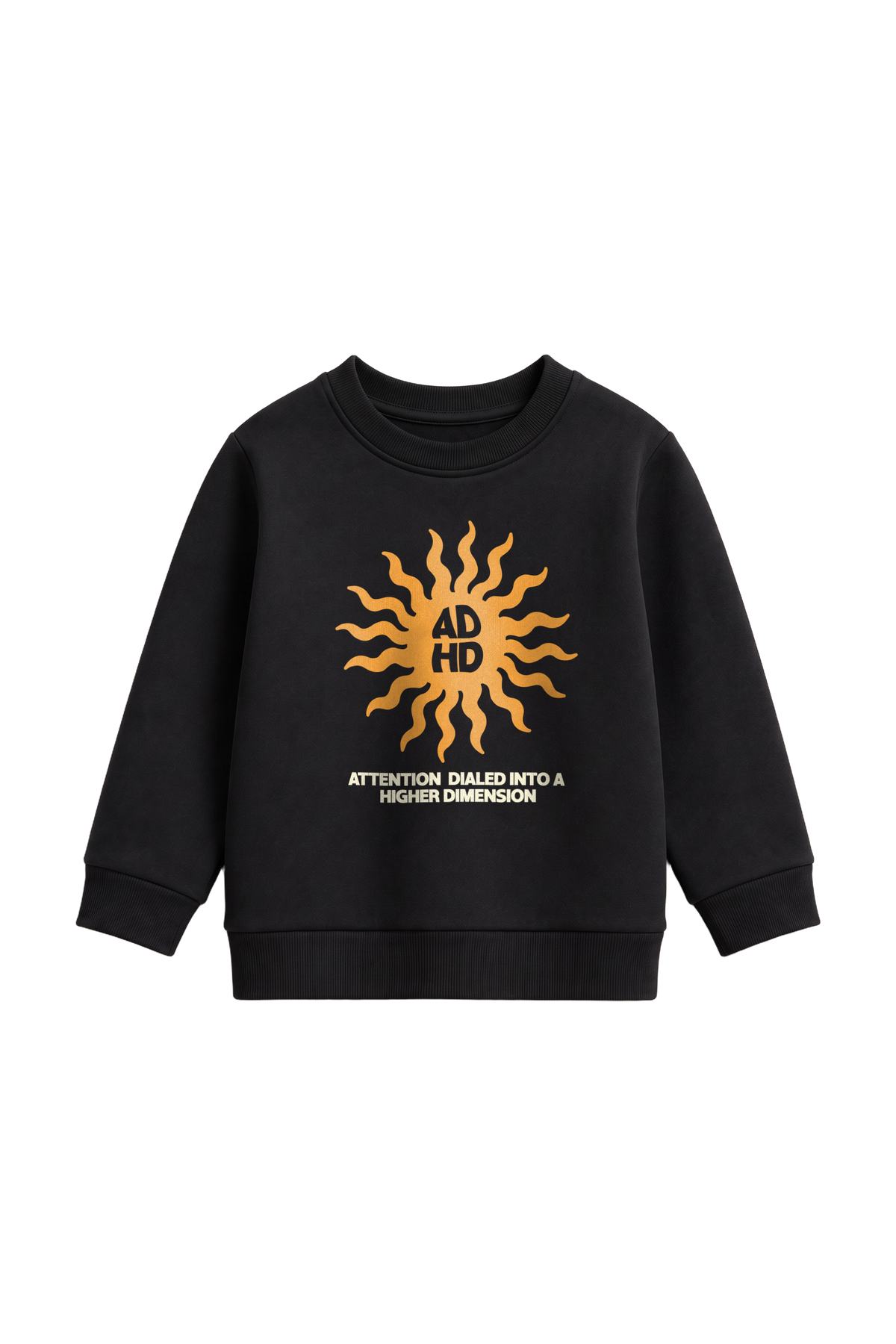 Attention Dialed Higher - Kids Sweatshirt · front