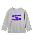 Autistic And Awesome - Kids Sweatshirt