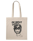 Eye Contact Is Overrated - Totebag