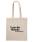 I Am The Weirdo - Totebag