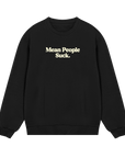 Mean People Suck - Mens Regular Sweatshirt