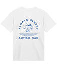 Always Sleepy Autism Dad - Regular Tee