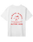 Always Sleepy Autism Mom - Women’s T-shirt oversized fit