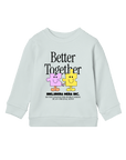 Better Together - Kids Sweatshirt