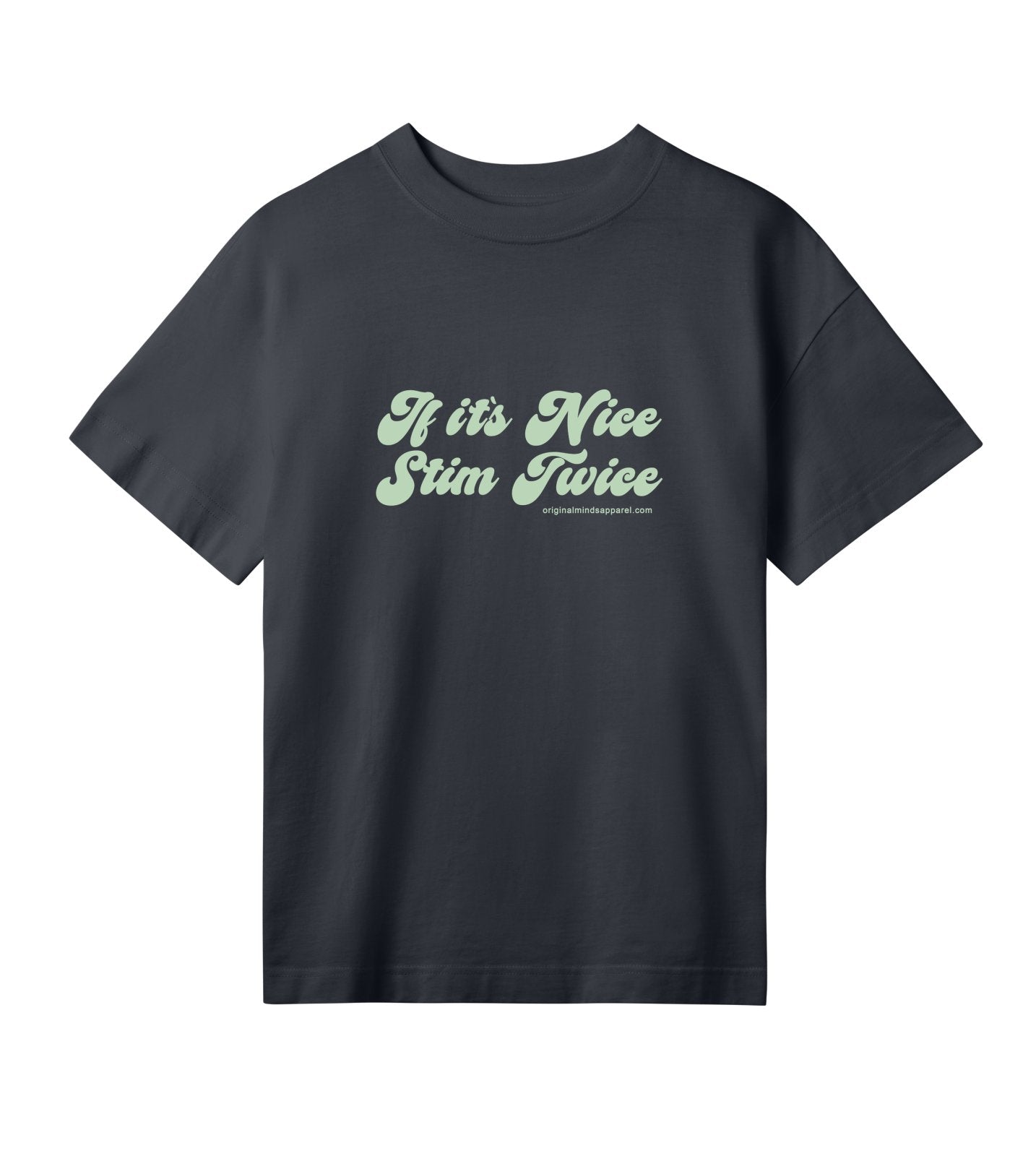 If it&#39;s nice, stim twice - women boxy tee