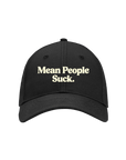 Mean People Suck - Twill Baseball Cap