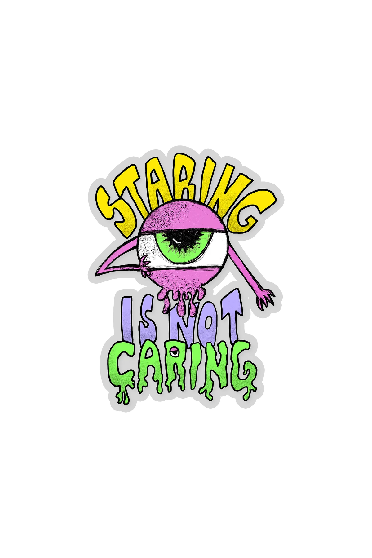 Staring Is Not Caring – Die Cut Sticker (Transparent Vinyl)