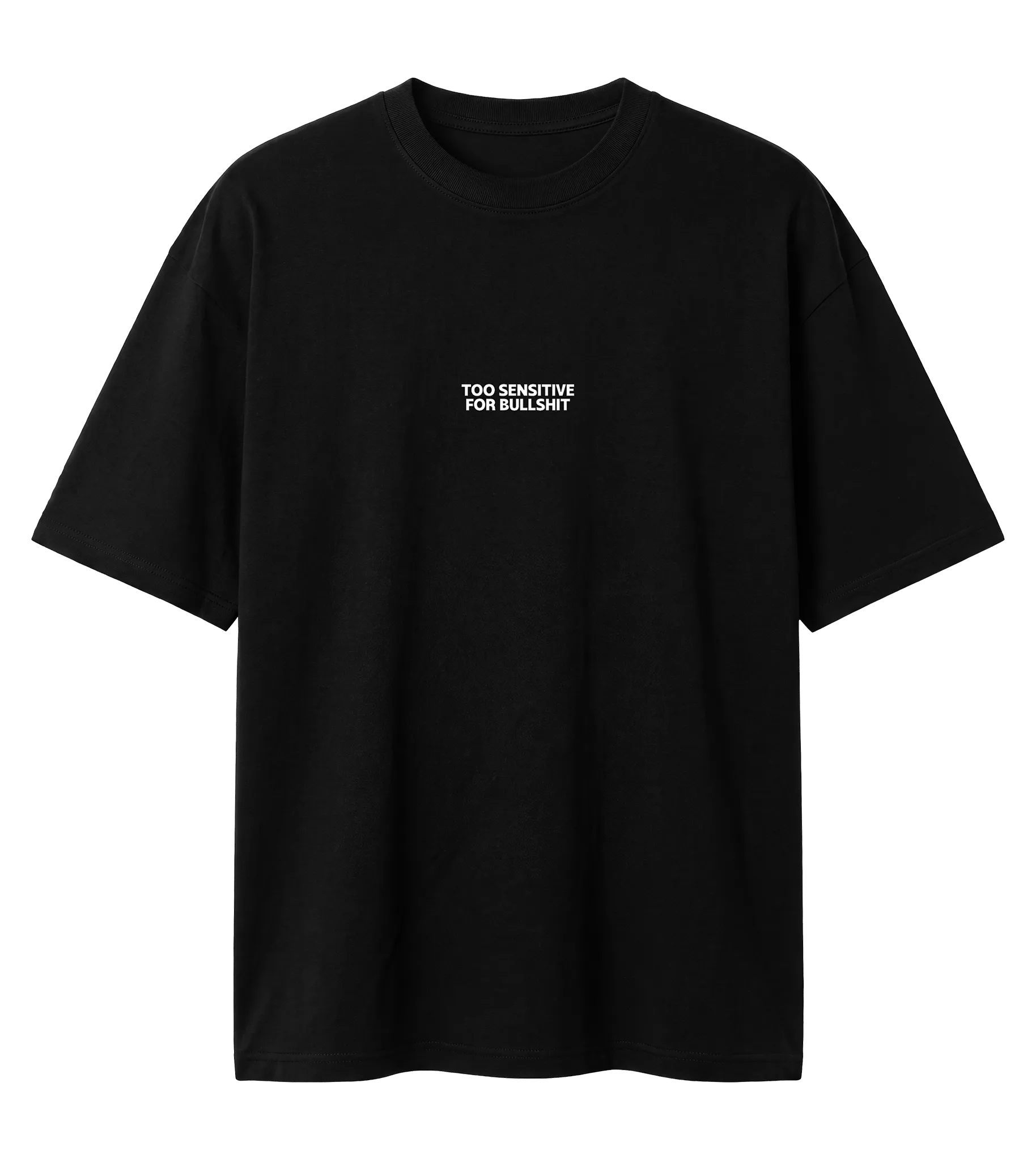 Too Sensitive For Bullshit - Men's T-Shirt Oversized Fit
